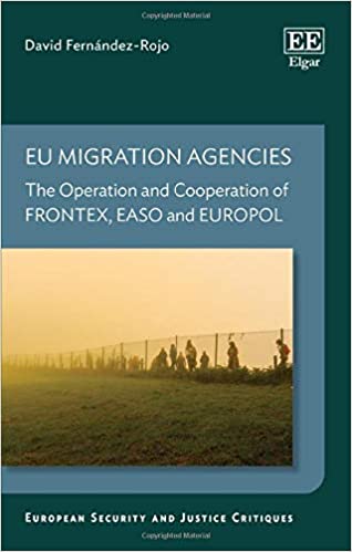 EU Migration Agencies: The Operation and Cooperation of FRONTEX, EASO and EUROPOL [2021] - Original PDF